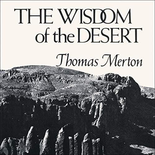 The Wisdom of the Desert - Sayings from the Desert Fathers of the Fourth Century