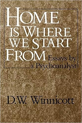 Winnicott - Home Is Where We Start From - Essays by a Psychoanalyst